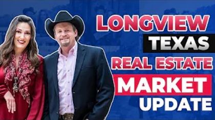 Longview Texas real estate market update